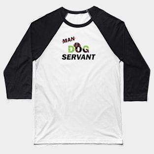 Man Dog Servant - flatcoat oil painting word art Baseball T-Shirt